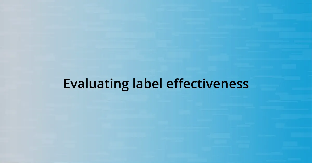 Evaluating label effectiveness