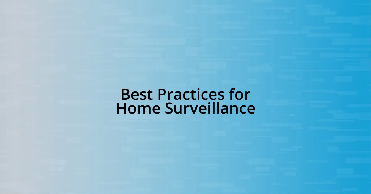 Best Practices for Home Surveillance