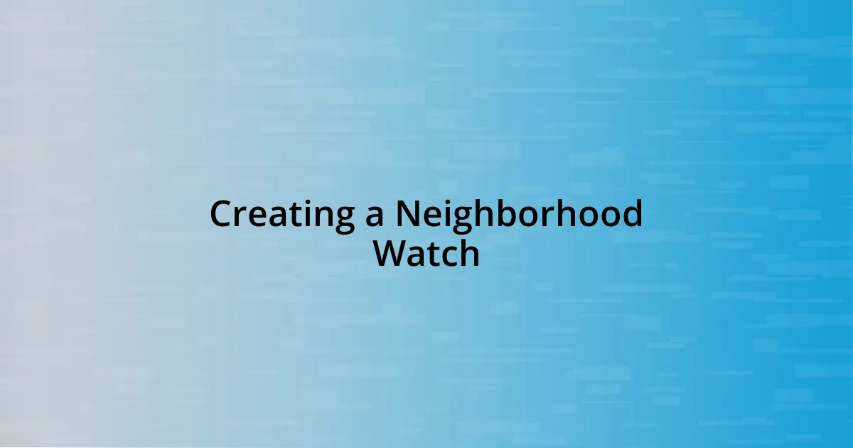 Creating a Neighborhood Watch